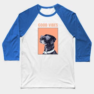 Good Vibes Cool Dog Baseball T-Shirt